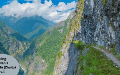 Detailed Zhuilu Old Trail Hiking Guide: Taroko Gorge, Taiwan