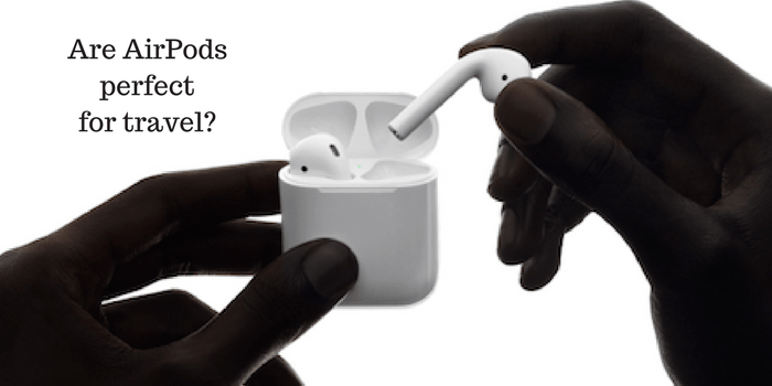 Are AirPods perfect for travel?