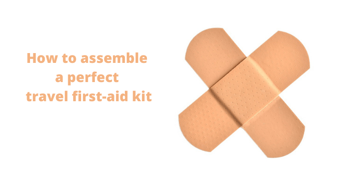 Safety First: Three Tips for Packing the Perfect First Aid Kit