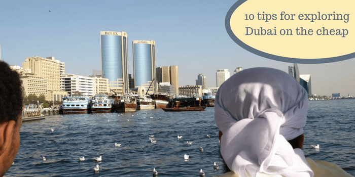 10 tips for exploring Dubai on the cheap