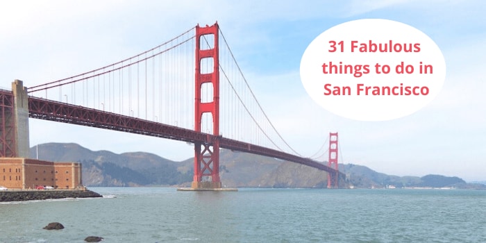31 Fabulous things to do in San Francisco