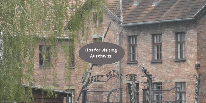 15 Essential tips for visiting Auschwitz in Poland